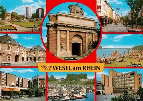 AK / Ansichtskarte  Wesel__Rhein Bahnhofsplatz Zitadelle Bildungszentrum Berliner Tor Yachthafen Fussgaengerzone Aue-See Rathaus