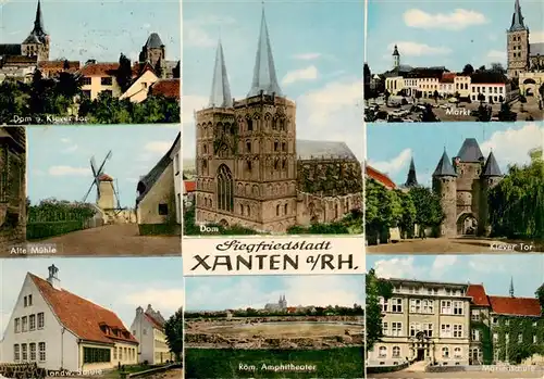 AK / Ansichtskarte  Xanten Dom Muehle Schule Roemisches Amphitheater Markt Klever Tor