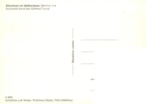 AK / Ansichtskarte  Goeschenen_Goeschenen_UR Bahnhof und Autoverlad durch den Gotthard Tunnel