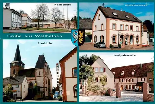 AK / Ansichtskarte 73954938 Wallhalben Realschule Apothekenmuseum Pfarrkirche Landgrafenmuehle