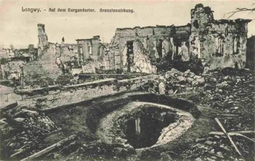 AK / Ansichtskarte  Longwy_54_Meurthe-et-Moselle Auf dem Burgundertor Granatenwirkung Kriegsschauplatz 1. Weltkrieg