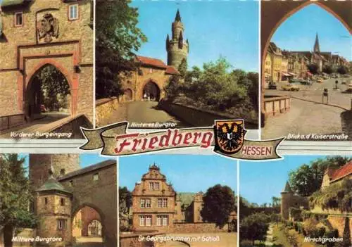 AK / Ansichtskarte 73961701 Friedberg__Hessen Burgeingang Burgtore Kaiserstrasse St. Georgsbrunnen Schloss Hirschgraben