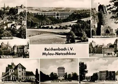 AK / Ansichtskarte  Reichenbach__Vogtland Postamt Wasserturm Textilfachschule OT Mylau Burg Markt OT Netzschkau Markt Aussichtsturm auf dem Kuhberg Goeltzschtalbruecke