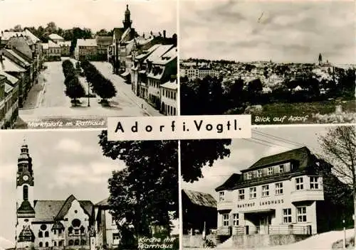 AK / Ansichtskarte 73962829 Adorf__Vogtland Marktplatz mit Rathaus Stadtblick Kirche mit Pfarrhaus Rasthof Landhaus
