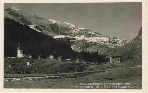 AK / Ansichtskarte  Urnerboden_UR Hotel Wilhelm Tell und Post Kirche Klausenstrasse Alpen