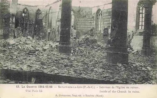 AK / Ansichtskarte  Sailly-sur-la-Lys_62_Pas-de-Calais La Guerre 1914_15 Interieur de l'Eglise en ruines