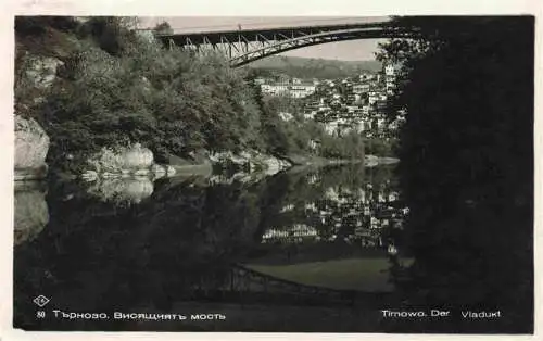 AK / Ansichtskarte  Tirnovo Partie am Fluss Viadukt