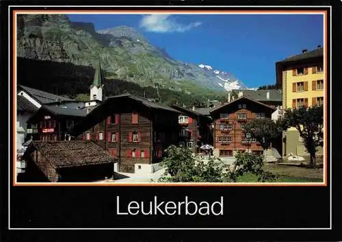 AK / Ansichtskarte  Leukerbad_Loueche-les-Bains_VS Dorfpartie mit Blick gegen Rinderhorn und Balmhorn Walliser Alpen