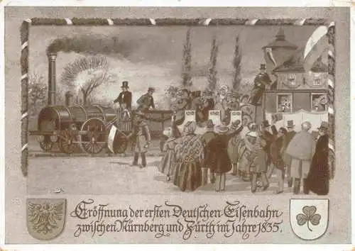 AK / Ansichtskarte 73974369 Nuernberg Eroeffnung der Deutschen Eisenbahn zwischen Nuernberg und Fuerth im Jahre 1835 Kuenstlerkarte