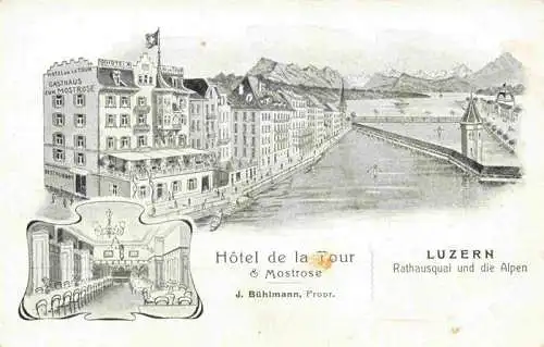AK / Ansichtskarte  LUZERN__LU Hôtel de la Tour und Mostrose Rathausquai und die Alpen Kuenstlerkarte