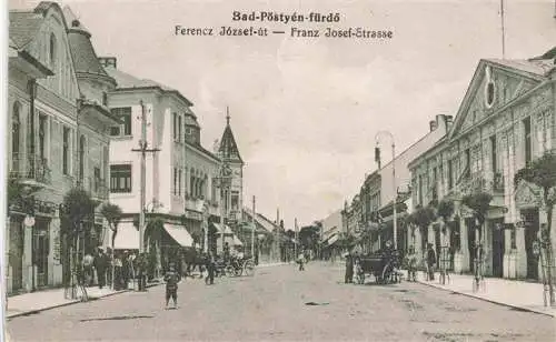 AK / Ansichtskarte 73975326 Bad_Poestyen_Pistyan_Piestany_Pistian_SK Ferencz Jozsef-ut Franz-Josef-Strasse