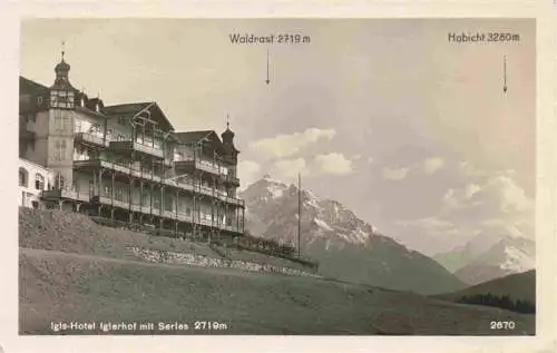 AK / Ansichtskarte  Igls_Jgls_Innsbruck_Tirol_AT Igls-Hotel Iglerhof mit Serles