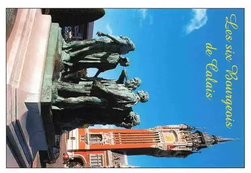 AK / Ansichtskarte  CALAIS_62_Pas-de-Calais Hôtel de Ville et les six Bourgeois de Calais Monument