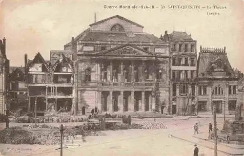 AK / Ansichtskarte  Saint-Quentin_02_Aisne Le Théâtre Guerre Mondiale 1914-18 Zerstoerungen 1. Weltkrieg