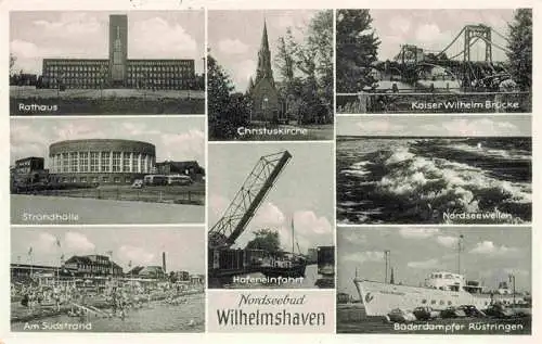 AK / Ansichtskarte  Wilhelmshaven Rathaus Strandhalle Suedstrand Christuskirche Hafeneinfahrt Kaiser-Wilhelm-Bruecke Nordseewellen Baederdampfer Ruestringen