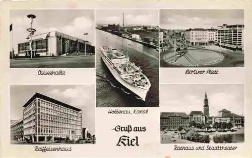 AK / Ansichtskarte 73984656 Kiel Ostseehalle Holtenau Kanal Berliner Platz Raiffeisenhaus Rathaus Stadttheater