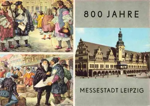 AK / Ansichtskarte  LEIPZIG 800 Jahre Messestadt Gemaelde Erste gesetzliche Messeordnung 1681 Erste Messe am Rathaus Neubau 1556 Altes Rathaus