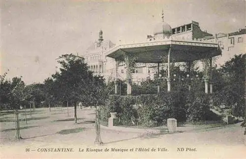 AK / Ansichtskarte  Constantine_Algerie Le Kiosque de Musique et l'Hôtel de Ville