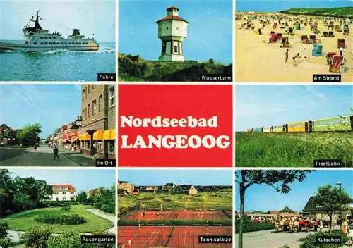 AK / Ansichtskarte  Langeoog_Nordseebad Faehre Wasserturm Am Strand Im Ort Inselbahn Rosengarten Tennisplaetze Kutschen