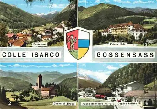 AK / Ansichtskarte 73996717 Gossensass_Colle_Isarco_1100m_Bolzano_Suedtirol_IT Panorma Palace Hotel Castel di Strada Passo Brennero Dogana Italiana