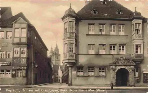 AK / Ansichtskarte  BAYREUTH Rathaus mit Brautgasse und Geburtshaus Max Stirner