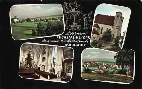 AK / Ansichtskarte  Fuchsmuehl Panorama Wallfahrtskirche Mariahilf Inneres