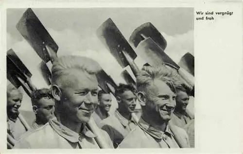 AK / Ansichtskarte  Politik_Propaganda Wir sind vergnuegt und froh Maenner Schaufel