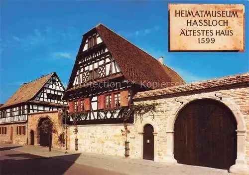 AK / Ansichtskarte  Hassloch_Pfalz Heimatmuseum Gillergasse aeltestes Haus 1599