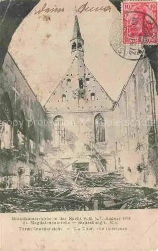 AK / Ansichtskarte  Strassburg__Strasbourg_67_Bas-Rhin Brandkatastrophe vom August 1904 St Magdalenenkirche Turm Innenansicht