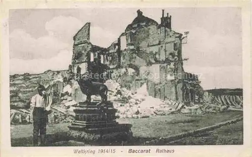 AK / Ansichtskarte  Baccarat 54 Meurthe-et-Moselle Weltkrieg 1914/15 Rathaus Truemmer 1. Weltkrieg