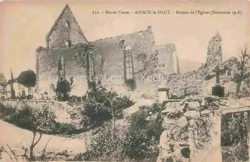 AK / Ansichtskarte  Aspach Aspach-le-Haut Oberaspach Thann 68 Haut-Rhin Ruines de l'église Truemmer 1. Weltkrieg