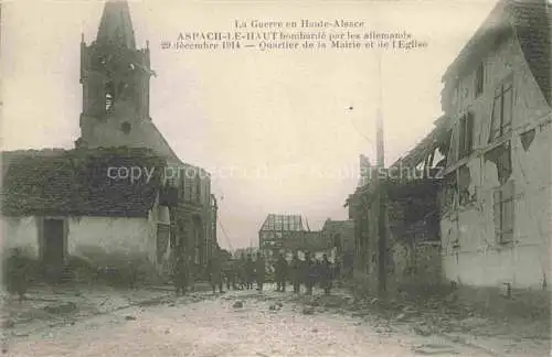 AK / Ansichtskarte  Aspach-le-Haut Oberaspach Thann 68 Haut-Rhin bombardee par les allemands Quartier de la Mairie et de l'Eglise