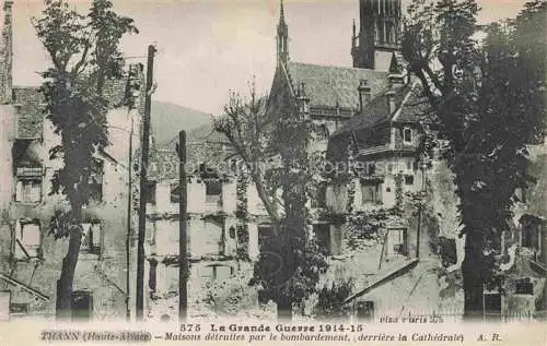 AK / Ansichtskarte Thann__68_Haut Rhin Grande Guerre 1914 15 Maisons detruites la cathedrale Truemmer 1. Weltkrieg 