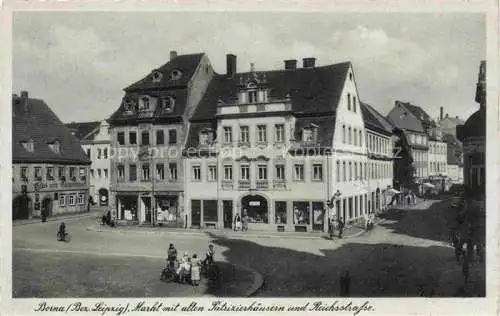 AK / Ansichtskarte  Borna  Leipzig Markt Alte Patrizierhaeuser Reichsstrasse Feldpost