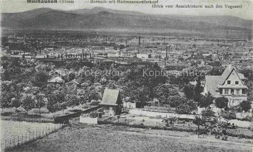 AK / Ansichtskarte  Muelhausen Elsass Panorama Blick vom Aussichtsturm nach den Vogesen Blick nach Dornach mit Hartmannsweilerkopf