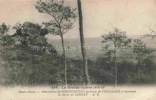 AK / Ansichtskarte  Steinbach 68 Haut-Rhin Observatoire de l'Erstenstein dominant la plaine de Cernay Grande Guerre 1914-15 Westlicher Kriegsschauplatz 1. Weltkrieg