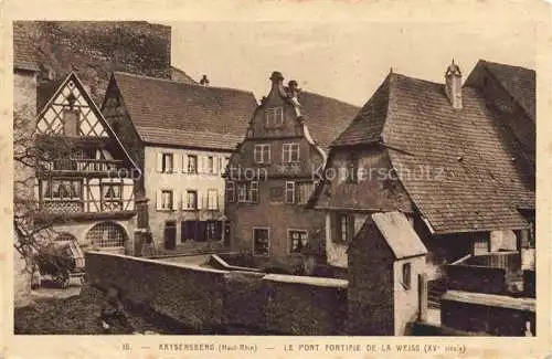 AK / Ansichtskarte  Kaysersberg Kaisersberg Alsace 68 Haut Rhin Le pont fortifié de la Weiss XVe siècle