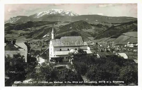 AK / Ansichtskarte  St Corona Wechsel Niederoesterreich AT Wallfahrtskirche Panorama Blick auf Schneeberg und Kirchberg