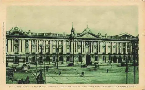 AK / Ansichtskarte  TOULOUSE 31 Haute-Garonne Facade du Capitole Hôtel de Ville construit par l'Architecte Cammas