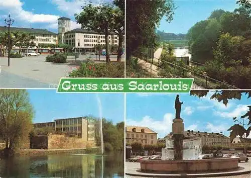 AK / Ansichtskarte  Saarlouis Saarlautern Teilansichten Stadt des Sonnenkoenigs Louis XIV Brunnen
