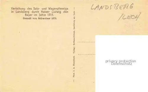 AK / Ansichtskarte  Landsberg Lech Bayern Verleihung des Salz- und Wagenpfennigs durch Kaiser Ludwig den Bayer im Jahre 1315 Gemaelde von Schwoiser 1879 Kuenstlerkarte