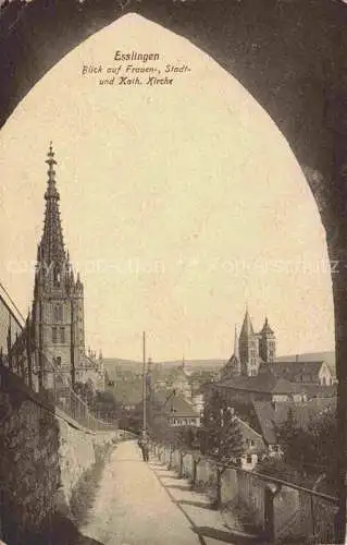 AK / Ansichtskarte  EssLINGEN  Neckar Torbogen Blick auf Frauenkirche Stadtkirche und Katholische Kirche