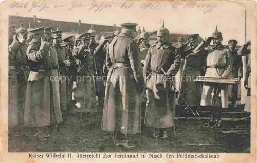 AK / Ansichtskarte  Nisch NIS Okrug Nisava Serbija Kaiser Wilhelm II ueberreicht Zar Ferdinand in Nisch den Feldmarschallstab