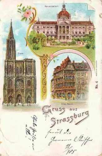 AK / Ansichtskarte  Strasbourg  Strassburg 67 Bas-Rhin Kaiserpalast Dom Altes Haus