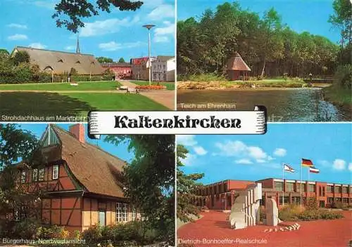 AK / Ansichtskarte  Kaltenkirchen Holstein Strohdachhaus Marktplatz Buergerhaus Teich am Ehrenhain Dietrich-Bonhoeffer-Realschule