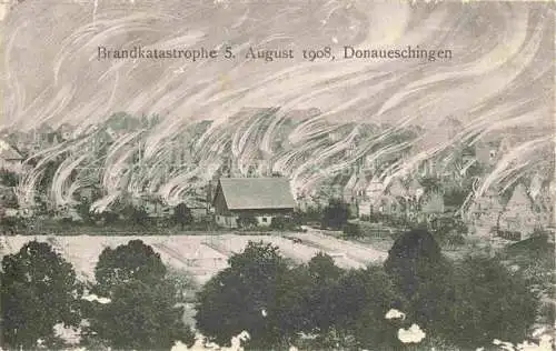 AK / Ansichtskarte  Donaueschingen Brandkatstrophe am 5. August 1908