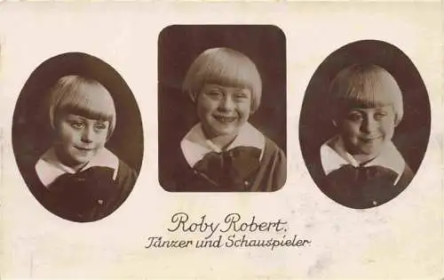 AK / Ansichtskarte  SchauspielerIN Actor Acteur Actrice Attore Attrice-- Roby Robert Taenzer Kind