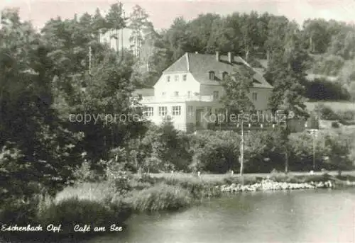 AK / Ansichtskarte Eschenbach Oberpfalz Neustadt Waldnaab Bayern Cafe am See