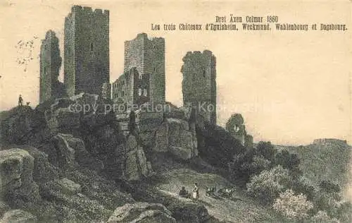 AK / Ansichtskarte Drei_aexen_Drei_Exen_Eguisheim_68_Haut Rhin Les trois Chateaux Weckmund Wahlenbourg et Dagsbourg 