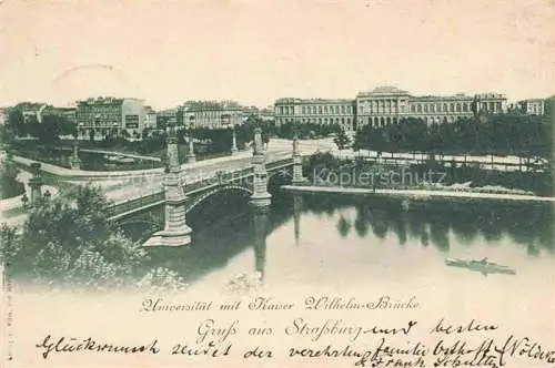 AK / Ansichtskarte Strassburg__Strasbourg_67_Bas Rhin Universitaet mit Kaiser Wilhelm Bruecke 